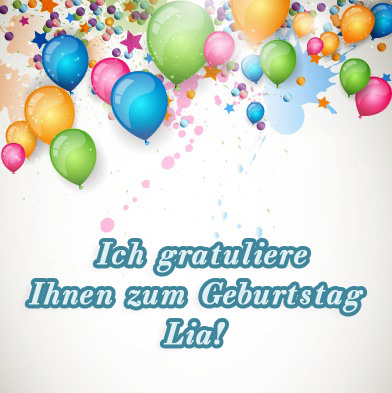 Lia, ich gratuliere ihnen zum Geburtstag!