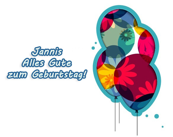 Alles Gute zum Geburtstag, Jannis! Alles Gute zum Geburtstag, Jannis!