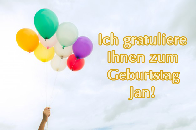 Jan, ich gratuliere ihnen zum Geburtstag!