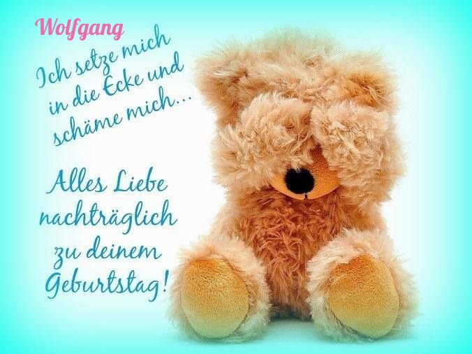 Wolfgang, alles liebe nachtrglich zu deinem Geburtstag!