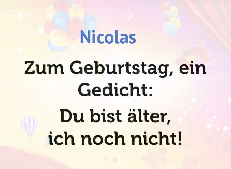 Zum Geburtstag ein Gedicht für Nicolas Zum Geburtstag ein Gedicht für Nicolas