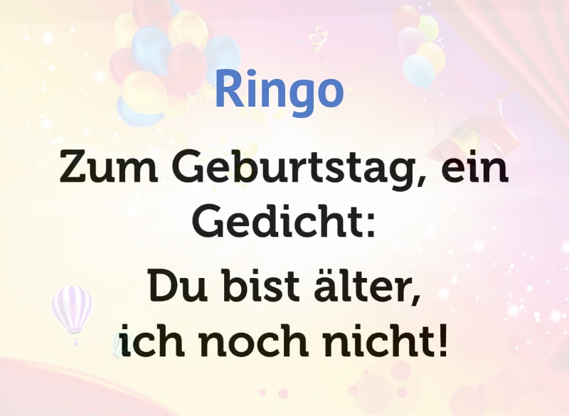 Zum Geburtstag ein Gedicht für Ringo Zum Geburtstag ein Gedicht für Ringo