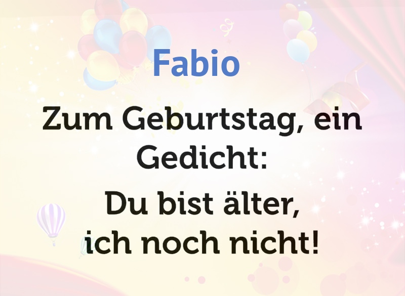 Zum Geburtstag ein Gedicht für Fabio Zum Geburtstag ein Gedicht für Fabio