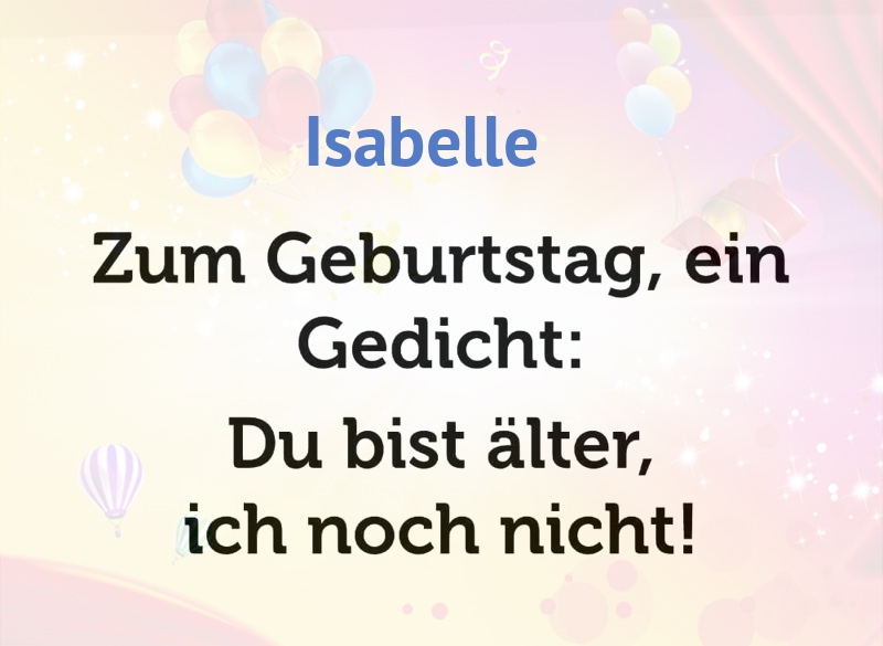 Zum Geburtstag ein Gedicht für Isabelle Zum Geburtstag ein Gedicht für Isabelle