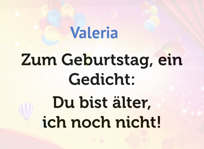 Zum Geburtstag ein Gedicht für Valeria Zum Geburtstag ein Gedicht für Valeria