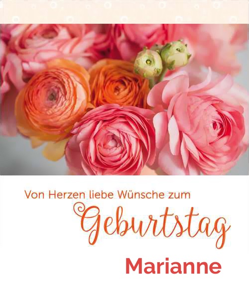 Von Herzen liebe Wunshe zum Geburtstag fr Marianne!