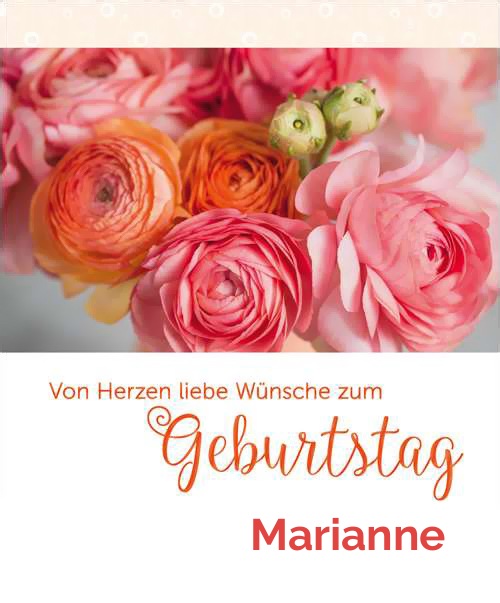 Von Herzen liebe Wunshe zum Geburtstag für Marianne! Von Herzen liebe Wunshe zum Geburtstag für Marianne!