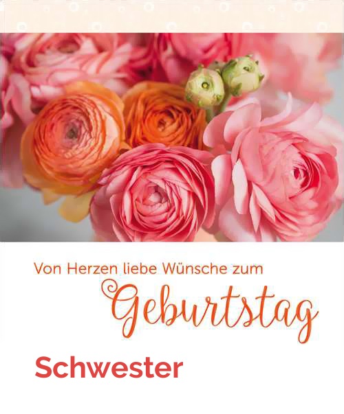 Von Herzen liebe Wunshe zum Geburtstag fr Schwester!