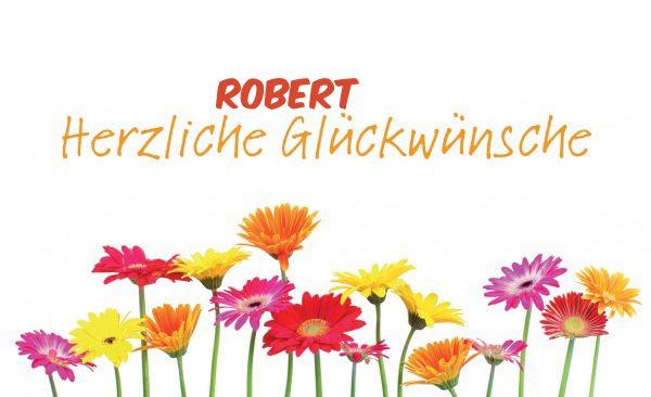 Robert, Herzliche Glckwunsche!