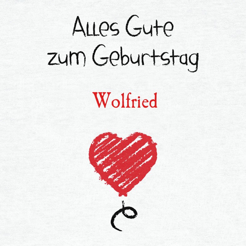 Herzlichen Glückwunsch zum Geburtstag, Wolfried Herzlichen Glückwunsch zum Geburtstag, Wolfried