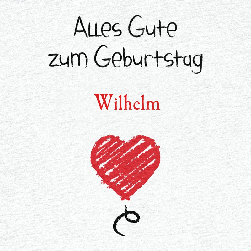 Herzlichen Glückwunsch zum Geburtstag, Wilhelm Herzlichen Glückwunsch zum Geburtstag, Wilhelm