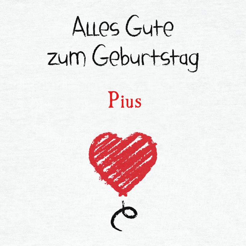 Herzlichen Glückwunsch zum Geburtstag, Pius Herzlichen Glückwunsch zum Geburtstag, Pius