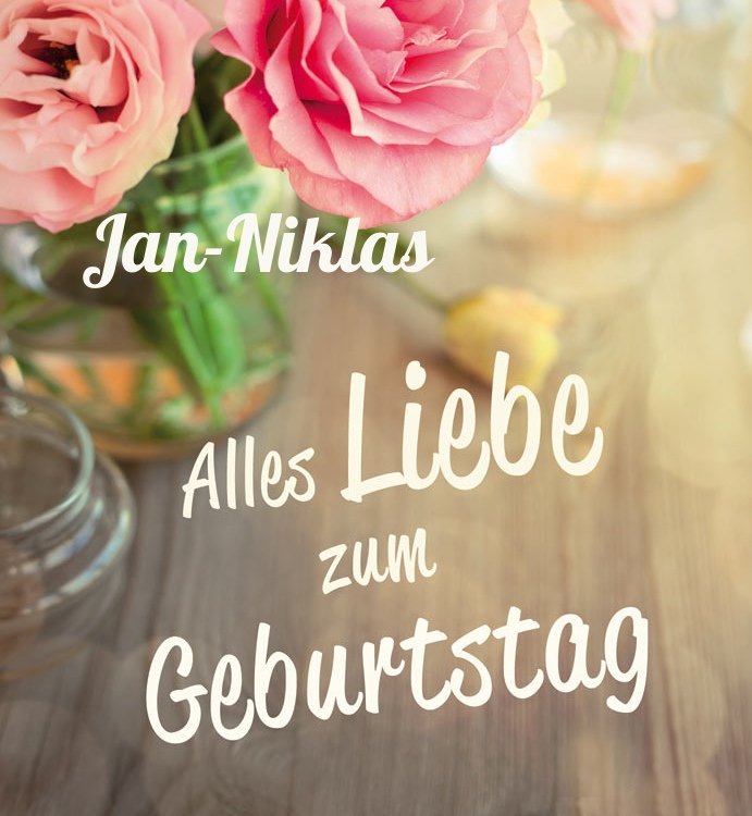 Alles Liebe zum Geburtstag Jan-Niklas! Alles Liebe zum Geburtstag Jan-Niklas!