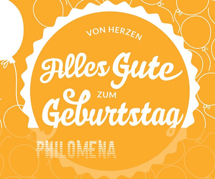 Von Hercen Alles Gute zum Geburtstag Philomena!