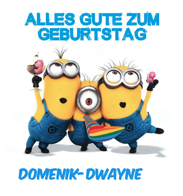 Alles Gute zum Geburtstag von Minions für Domenik-Dwayne Alles Gute zum Geburtstag von Minions für Domenik-Dwayne