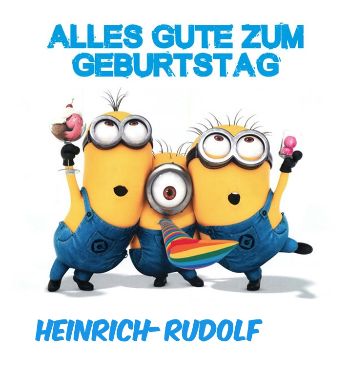 Alles Gute zum Geburtstag von Minions für Heinrich-Rudolf Alles Gute zum Geburtstag von Minions für Heinrich-Rudolf