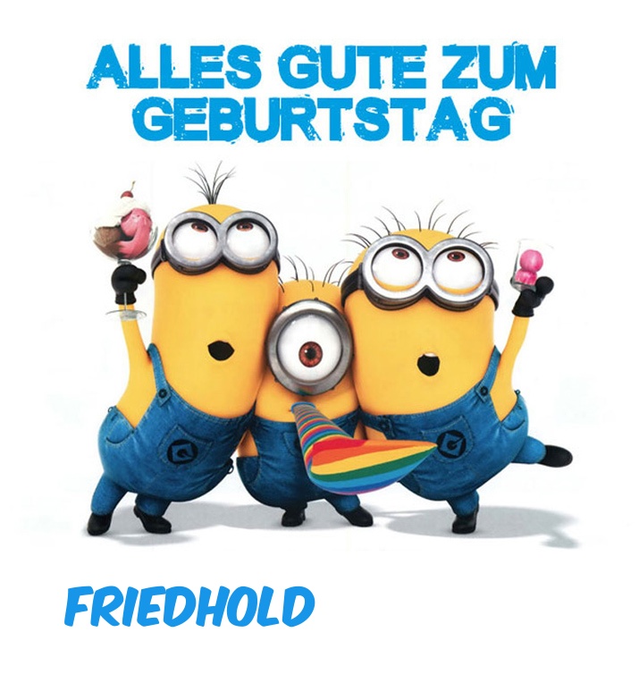 Alles Gute zum Geburtstag von Minions für Friedhold Alles Gute zum Geburtstag von Minions für Friedhold