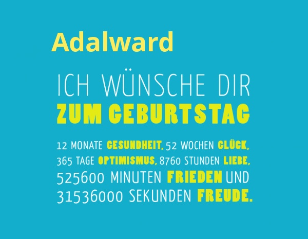 Adalward, Ich wnsche dir zum geburtstag...