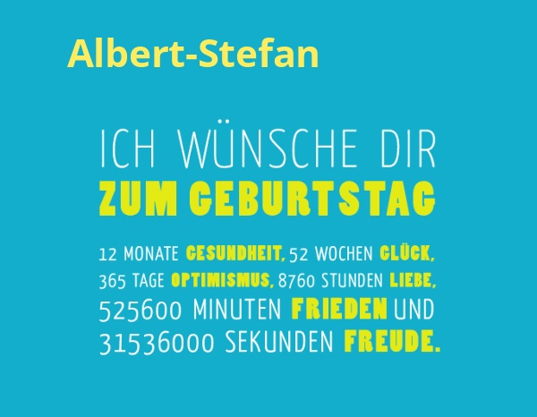 Albert-Stefan, Ich wnsche dir zum geburtstag...