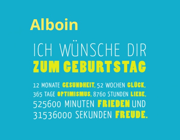 Alboin, Ich wnsche dir zum geburtstag...