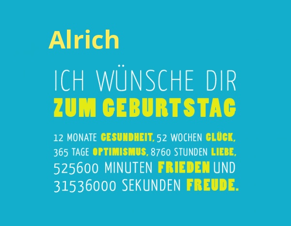 Alrich, Ich wnsche dir zum geburtstag...