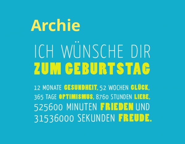 Archie, Ich wnsche dir zum geburtstag...