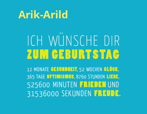 Arik-Arild, Ich wnsche dir zum geburtstag...