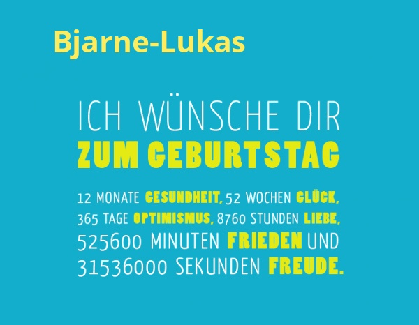 Bjarne-Lukas, Ich wnsche dir zum geburtstag...