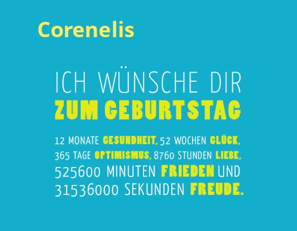 Corenelis, Ich wnsche dir zum geburtstag...