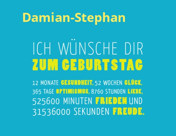 Damian-Stephan, Ich wnsche dir zum geburtstag...