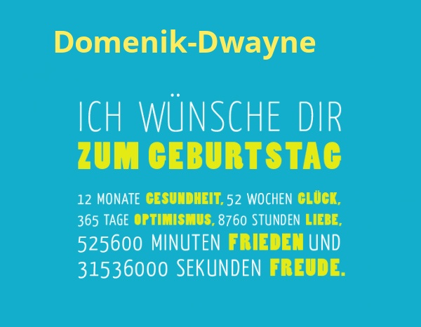 Domenik-Dwayne, Ich wnsche dir zum geburtstag...