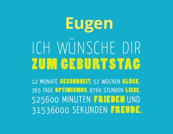 Eugen, Ich wnsche dir zum geburtstag...