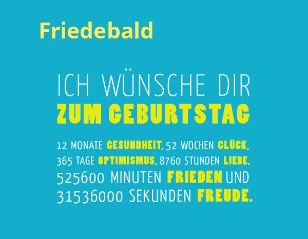 Friedebald, Ich wnsche dir zum geburtstag...