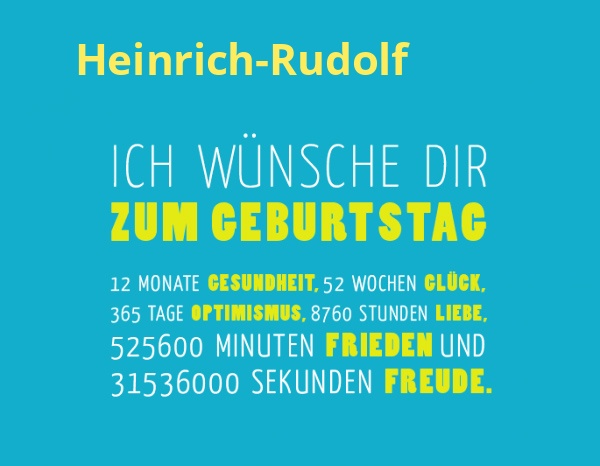 Heinrich-Rudolf, Ich wünsche dir zum geburtstag... Heinrich-Rudolf, Ich wünsche dir zum geburtstag...