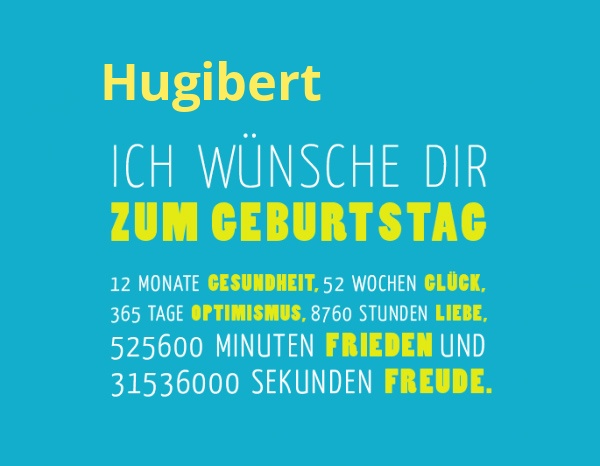 Hugibert, Ich wnsche dir zum geburtstag...