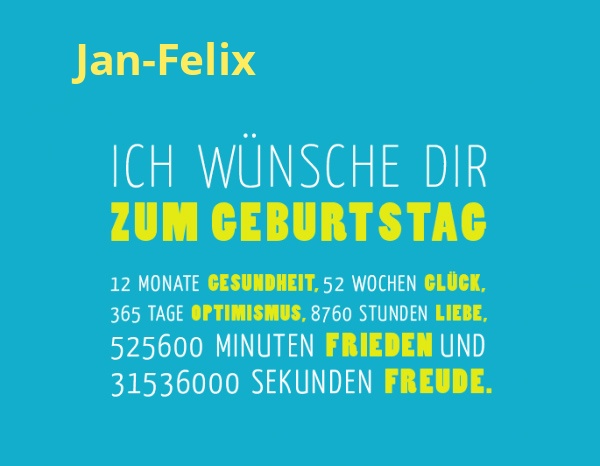 Jan-Felix, Ich wnsche dir zum geburtstag...