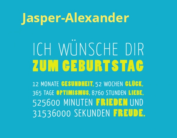Jasper-Alexander, Ich wnsche dir zum geburtstag...