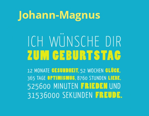 Johann-Magnus, Ich wünsche dir zum geburtstag... Johann-Magnus, Ich wünsche dir zum geburtstag...