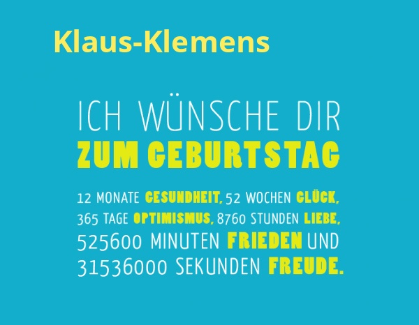 Klaus-Klemens, Ich wünsche dir zum geburtstag... Klaus-Klemens, Ich wünsche dir zum geburtstag...