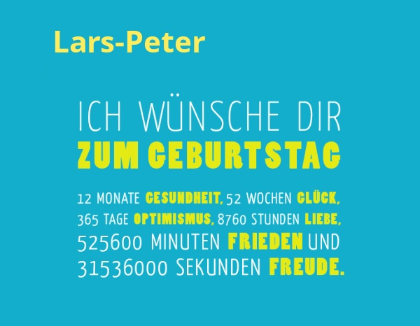 Lars-Peter, Ich wnsche dir zum geburtstag...