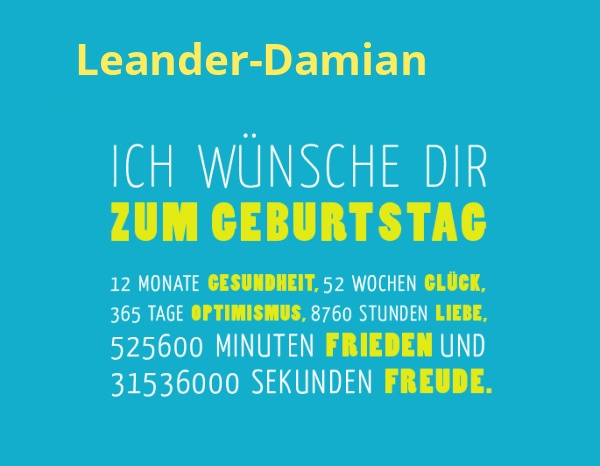 Leander-Damian, Ich wünsche dir zum geburtstag... Leander-Damian, Ich wünsche dir zum geburtstag...