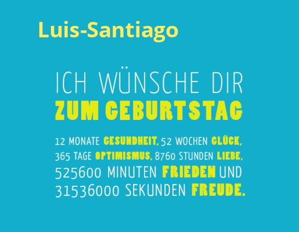 Luis-Santiago, Ich wnsche dir zum geburtstag...