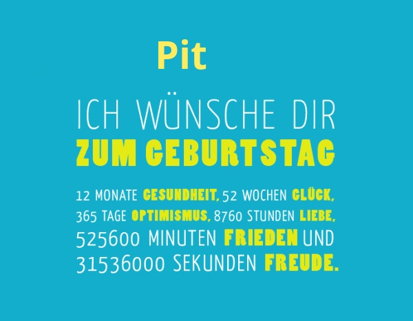 Pit, Ich wnsche dir zum geburtstag...