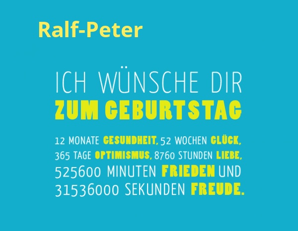 Ralf-Peter, Ich wnsche dir zum geburtstag...
