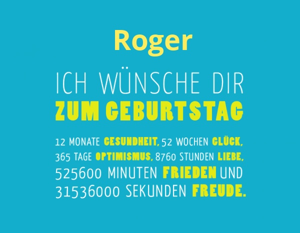 Roger, Ich wünsche dir zum geburtstag... Roger, Ich wünsche dir zum geburtstag...