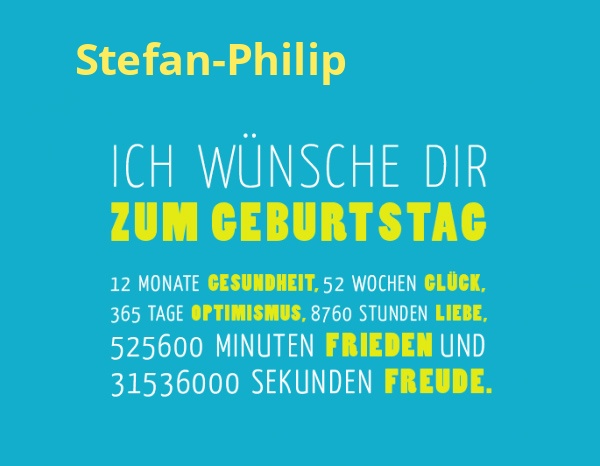 Stefan-Philip, Ich wnsche dir zum geburtstag...