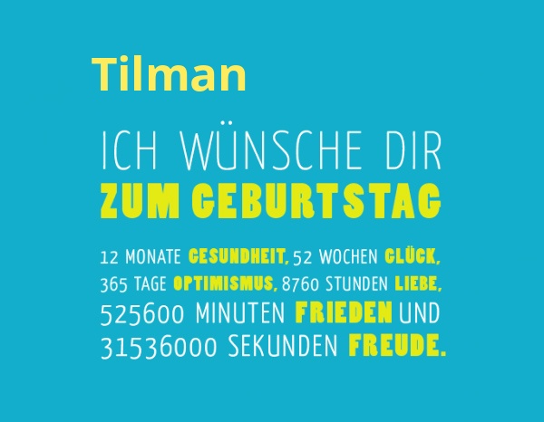Tilman, Ich wünsche dir zum geburtstag... Tilman, Ich wünsche dir zum geburtstag...