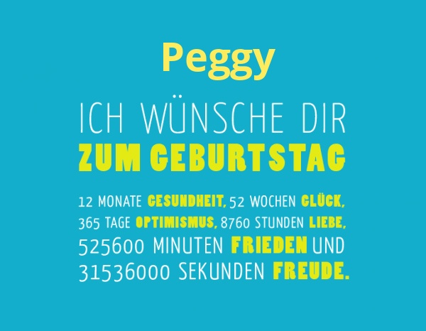 Peggy, Ich wnsche dir zum geburtstag...