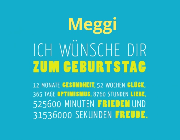 Meggi, Ich wnsche dir zum geburtstag...