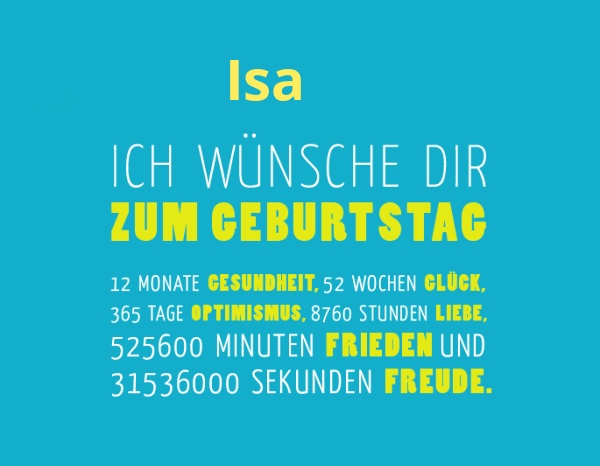 Isa, Ich wnsche dir zum geburtstag...